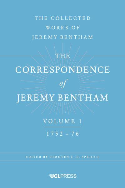 The Correspondence of Jeremy Bentham. Volume 1 1752 To 1776