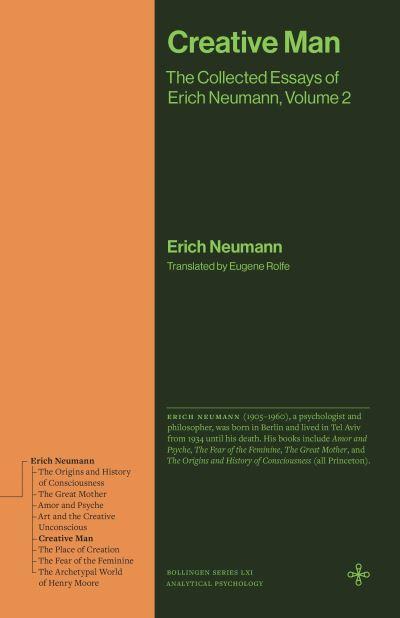 The Collected Essays of Erich Neumann. Volume 2 Creative Man
