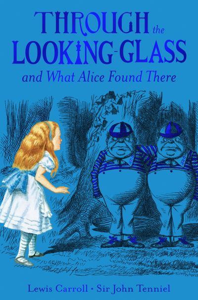 Through the Looking-Glass and What Alice Found There