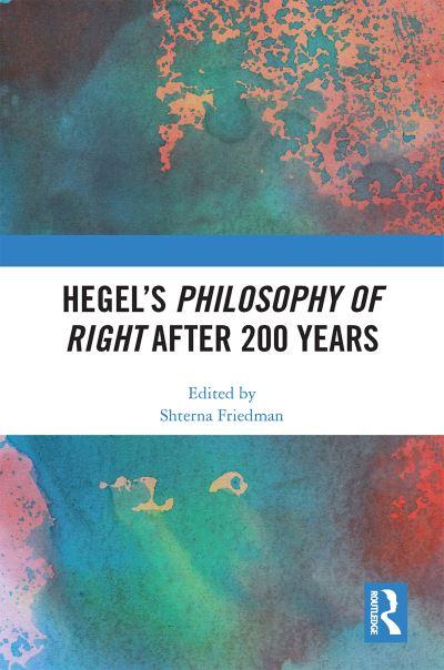 Hegel's Philosophy of Right After 200 Years
