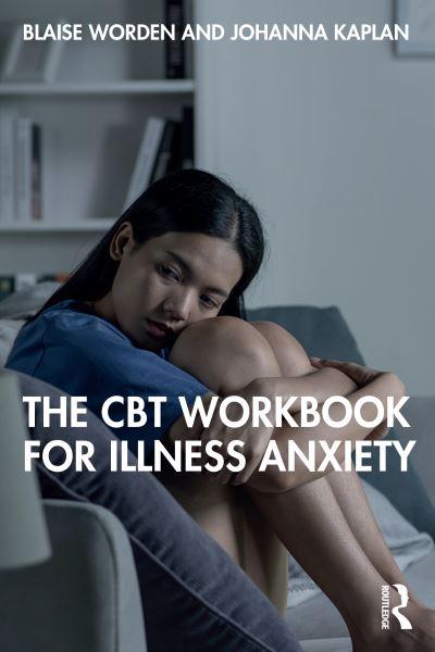 The CBT Workbook For Illness Anxiety
