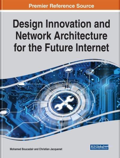 Design Innovation and Network Architecture For the Future Internet