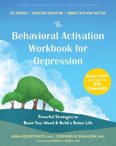 The Behavioral Activation Workbook For Depression