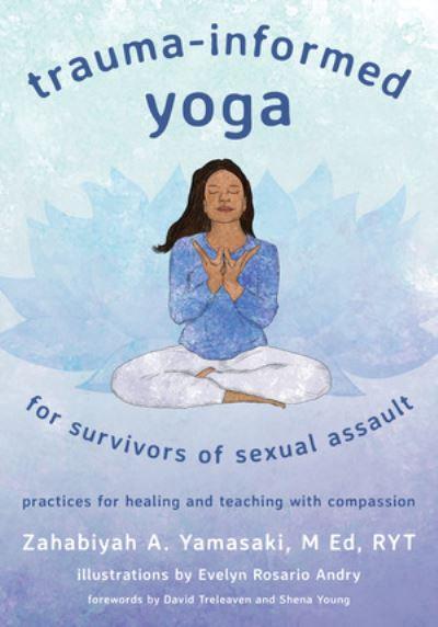 Trauma-Informed Yoga For Survivors of Sexual Assault