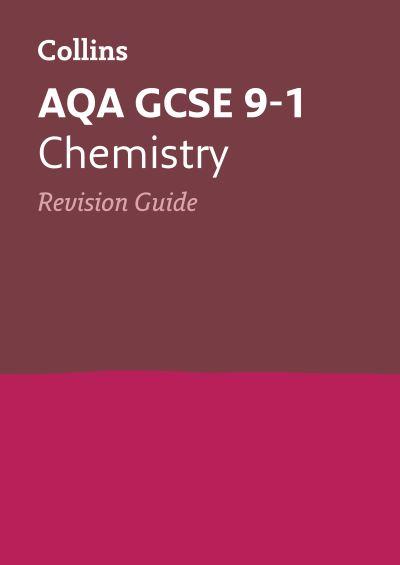 AQA GCSE Chemistry. Revision Guide