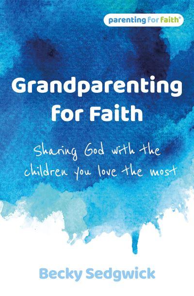 Grandparenting For Faith