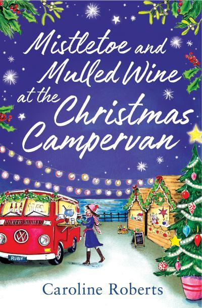 Mistletoe and Mulled Wine At the Christmas Campervan
