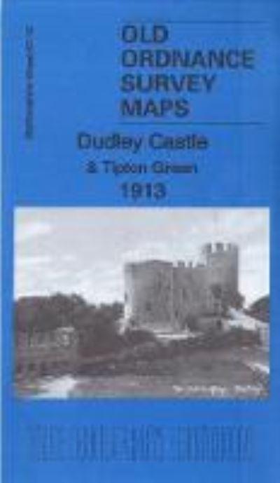 Dudley Castle &#38; Tipton Green 1913
