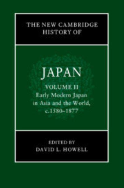 The New Cambridge History of Japan. Volume 2 Early Modern Ja