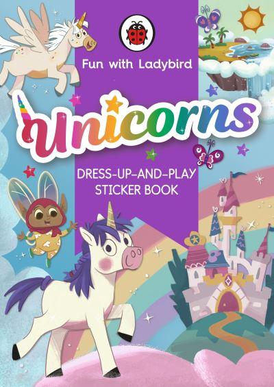 Fun With Ladybird: Dress-Up-And-Play Sticker Book: Unicorns