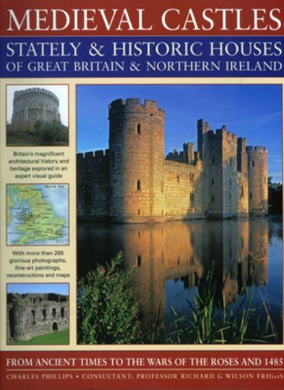Medieval Castles, Stately & Historic Houses of Great Britain & Northern Ireland