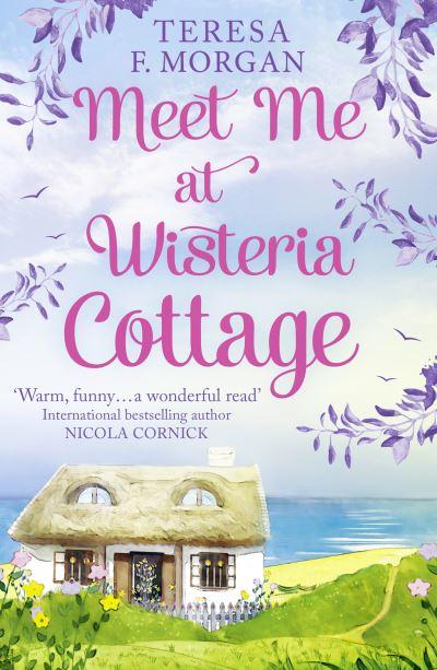 Meet Me At Wisteria Cottage
