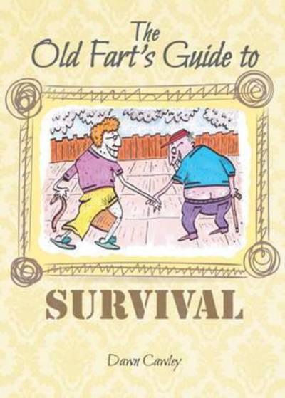 The Old Fart's Guide To Survival