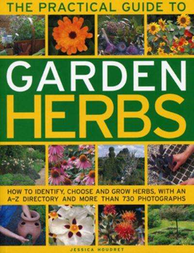 The Practical Guide To Garden Herbs
