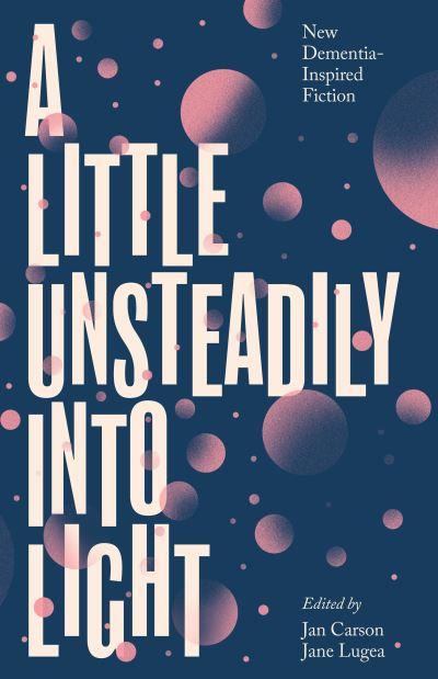 A Little Unsteadily Into Light