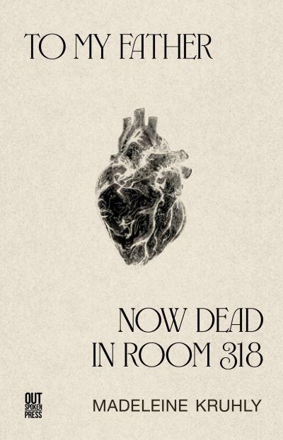 To My Father, Now Dead in Room 318