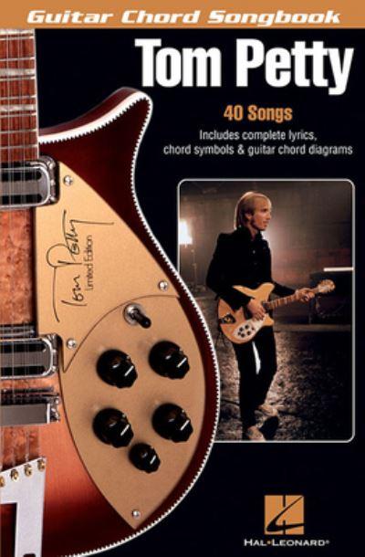 Tom Petty Guitar Chord Songbook 40 Classic Songs With Lyrics and Chord Diagrams Play Free Fallin', American Girl and Runnin' Down a Dream Sheet Music For Guitarists