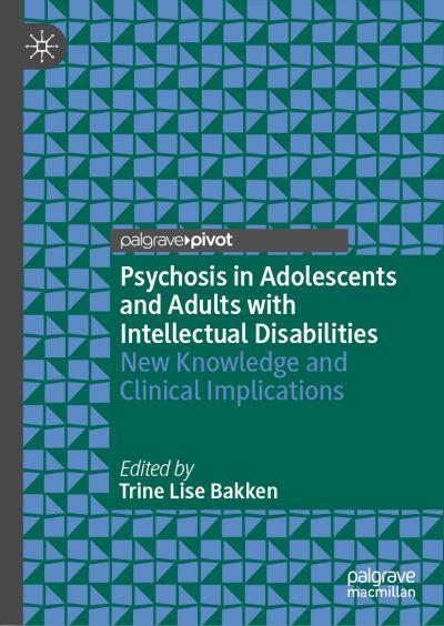 Psychosis in Adolescents and Adults With Intellectual Disabilities