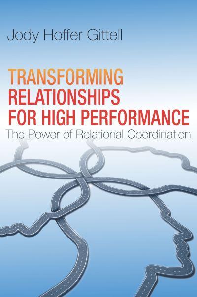 Transforming Relationships For High Performance