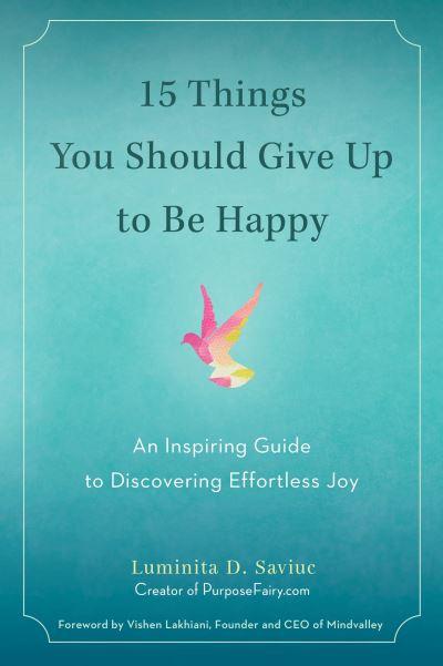 15 Things You Should Give Up To Be Happy