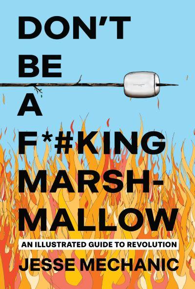 Don't Be A F*#Cking Marshmallow