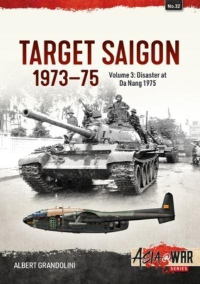 Target Saigon Volume 3 The Final Collapse (March-April 1975)