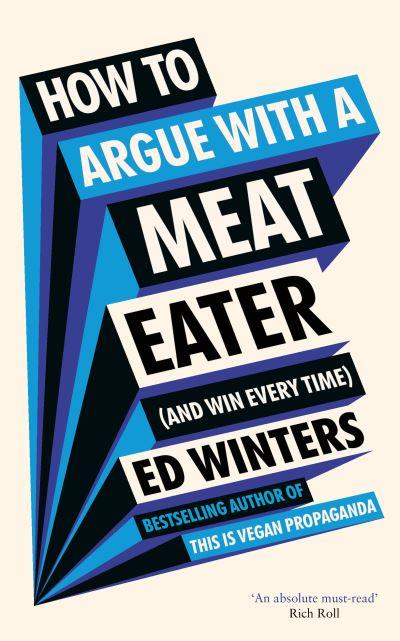 How To Argue With a Meat Eater (and Win Every Time)