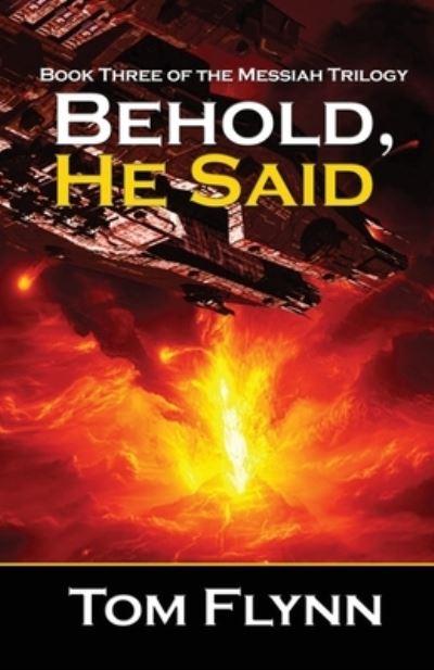 Behold, He Said
