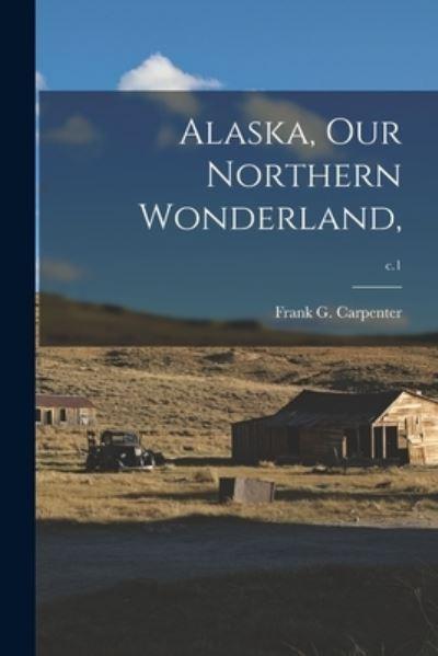 Alaska, Our Northern Wonderland; C.1