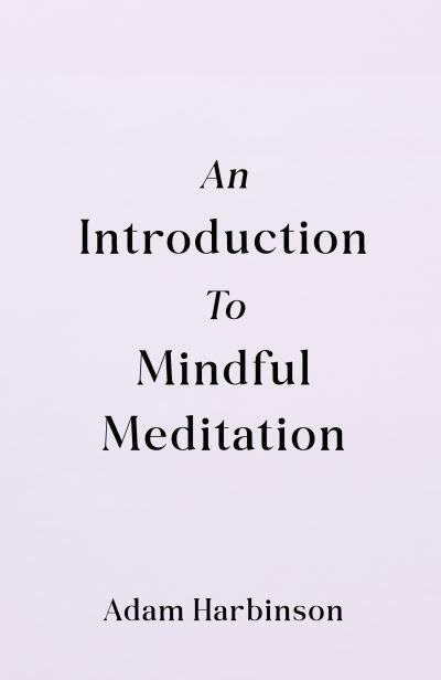 An Introduction To Mindful Meditation