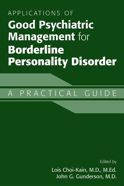 Applications of Good Psychiatric Management For Borderline Personality Disorder