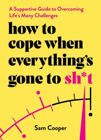 How To Cope When Everything's Gone To Sh*T