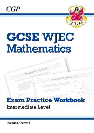 WJEC GCSE Maths Exam Practice Workbook: Intermediate (Includes Answers)