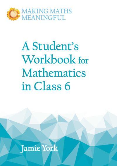 A Student's Workbook For Mathematics in Class 6