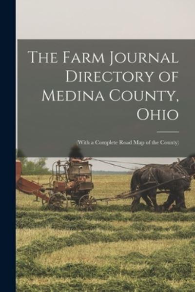 The Farm Journal Directory of Medina County, Ohio