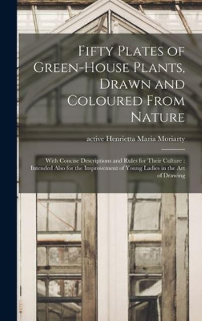 Fifty Plates of Green-House Plants, Drawn and Coloured From Nature