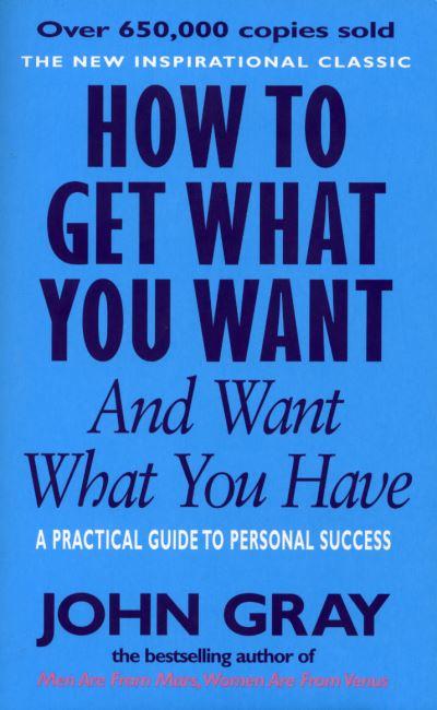How To Get What You Want and Want What You Have