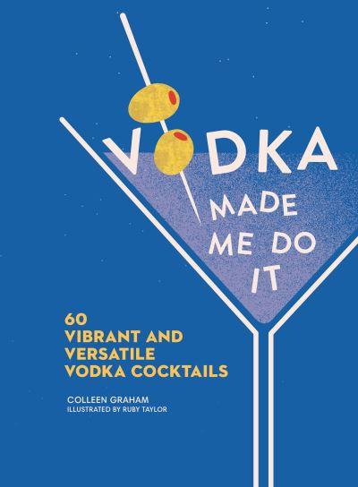 Vodka Made Me Do it