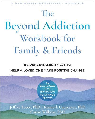 The Beyond Addiction Workbook For Family & Friends