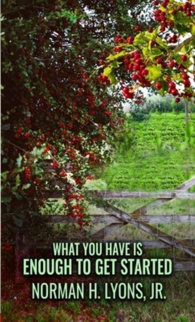 What You Have Is Enough To Get Started