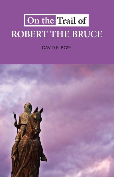 On the Trail of Robert the Bruce