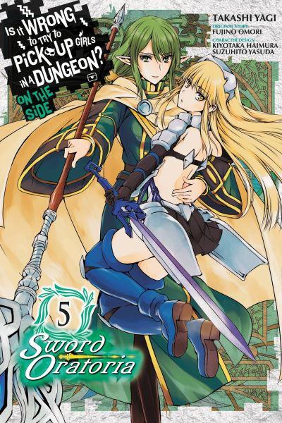Is it Wrong To Try To Pick Up Girls in a Dungeon? Sword Oratoria. Vol. 5