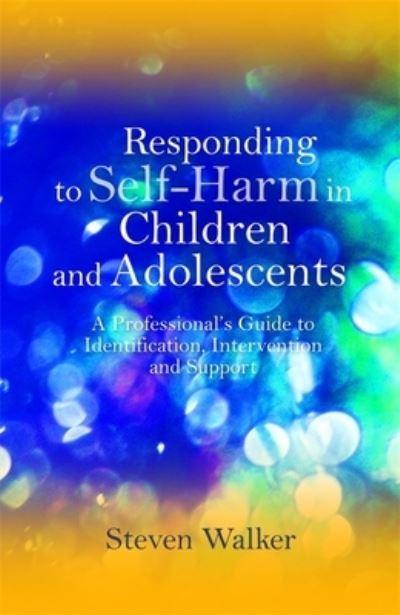 Responding To Self-Harm in Children and Adolescents