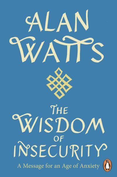 The Wisdom of Insecurity