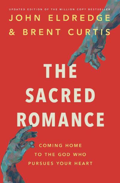 The Sacred Romance Revised and Updated