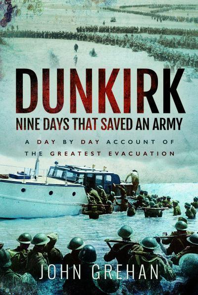 Dunkirk Nine Days That Saved an Army