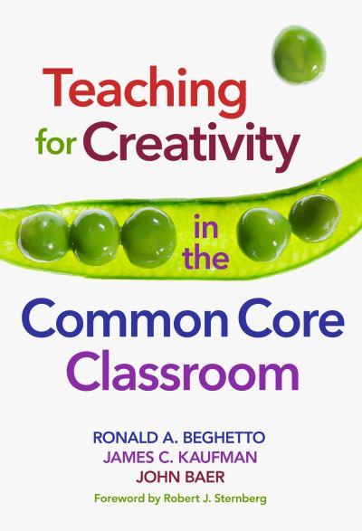 Teaching For Creativity in the Common Core Classroom