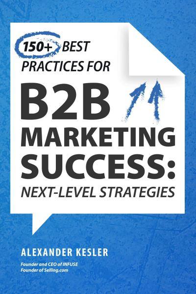 150+ More Best Practices For B2B Marketing Success