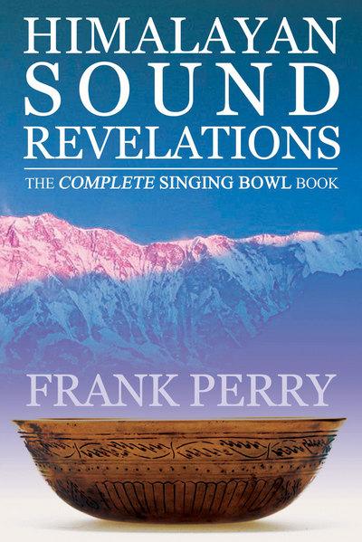 Himalayan Sound Revelations - 2nd Edition