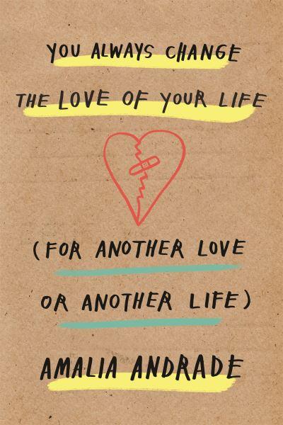 You Always Change the Love of Your Life (For Another Love or Another Life)